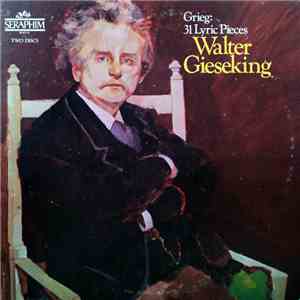 Grieg – Walter Gieseking - 31 Lyric Pieces