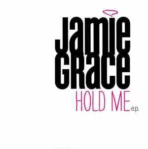 Jamie Grace - Hold Me e.p.