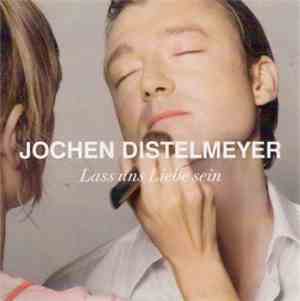 Jochen Distelmeyer - Lass Uns Liebe Sein