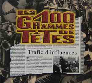 Les 100 Grammes De Têtes - Trafic D'Influences