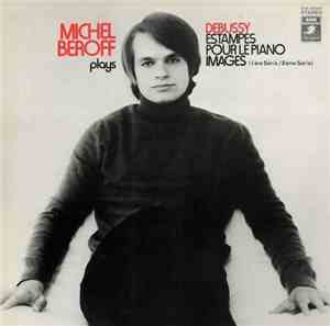 Michel Beroff Plays Claude Debussy - Estampes / Pour Le Piano / Images (Sér ...