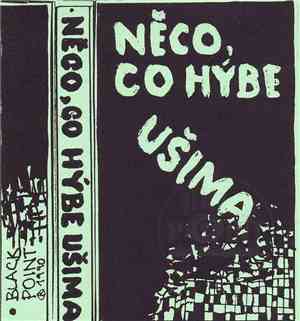 Něco Co Hýbe Ušima - Něco Co Hýbe Ušima
