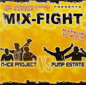 N-ICE Project Vs. Pump Estate - Mix-Fight