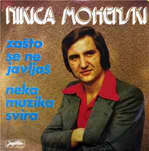 Nikica Mohenski - Zašto Se Ne Javljaš / Neka Muzika Svira
