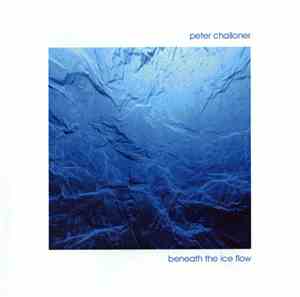 Peter Challoner - Beneath The Ice Flow