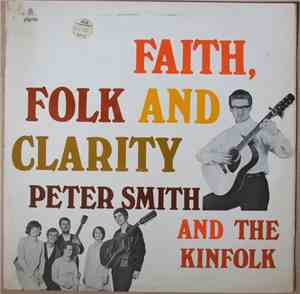 Peter Smith  And The Kinfolk - Faith, Folk And Clarity