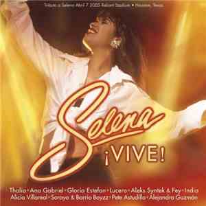 Selena, Ana Gabriel, Thalía, Lucero, Gloria Estefan, Pete Astudillo, Fey, Alicia Villarreal, Alejandra Guzmán, India, Soraya, Barrio Boyzz - Selena Vive!