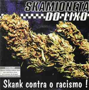 Skamioneta Do Lixo - Skank Contra O Racismo!