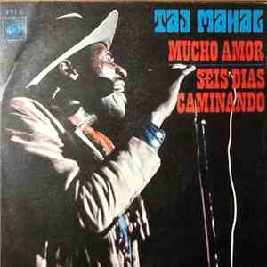 Taj Mahal - Mucho Amor / Seis Dias Caminando