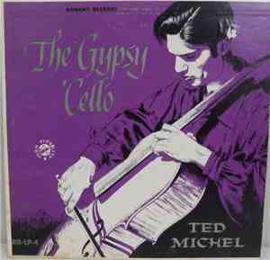 Ted Michel - The Gypsy 'Cello