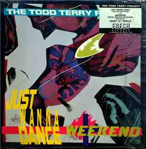The Todd Terry Project - Just Wanna Dance / Weekend