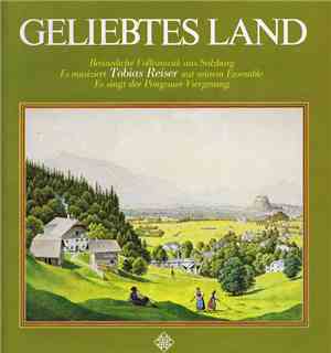 Tobias Reiser Mit Seinem Ensemble, Pongauer Viergesang - Geliebtes Land -   ...