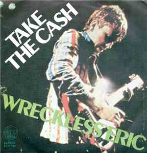 Wreckless Eric - Take The Cash