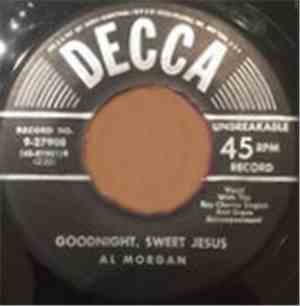 Al Morgan  ,with The Ray Charles Singers - Goodnight, Sweet Jesus / Mother, ...
