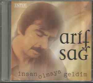 Arif Sağ - İnsan Olmaya Geldim