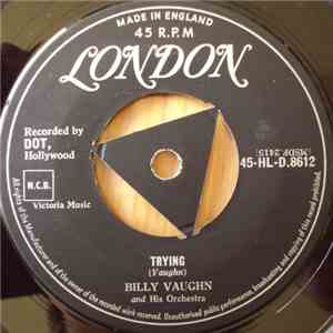Billy Vaughn And His Orchestra - Trying / Tumbling Tumbleweeds