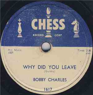 Bobby Charles - Why Did You Leave / Don't You Know I Love You