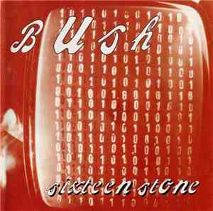 Bush - Sixteen Stone