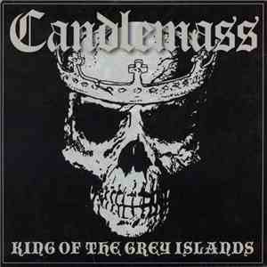 Candlemass - King Of The Grey Islands