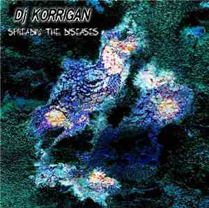Dj Korrigan - Spreading The Diseases
