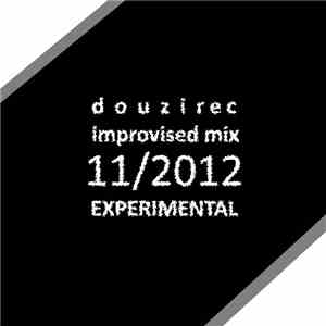 Douzirec -  Improvised Experimental Mix (pt1) 11 / 2012