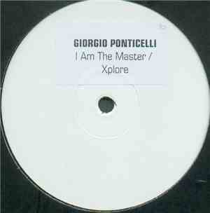Giorgio Ponticelli - I Am The Master / Xplore