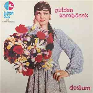 Gülden Karaböcek - Dostum