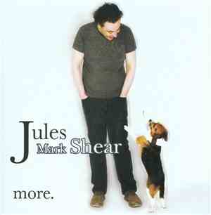 Jules Mark Shear - More