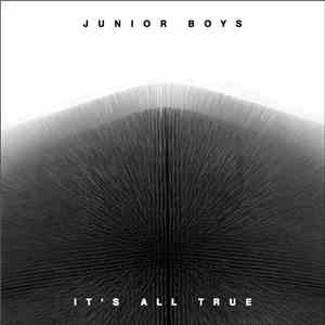 Junior Boys - It's All True
