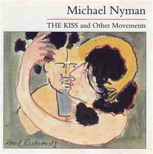 Michael Nyman - The Kiss And Other Movements