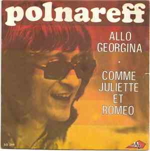 Michel Polnareff - Allo Georgina / Comme Juliette Et Roméo