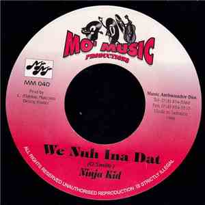 Ninja Kid / Serial Kid, Power Man & Baby Wayne - We Nuh Ina Dat / Friend En ...