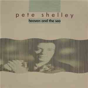 Pete Shelley - Heaven And The Sea