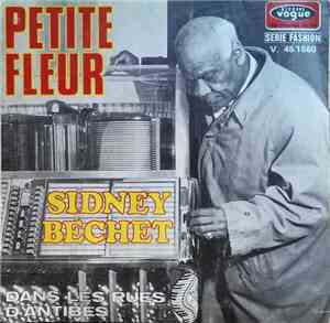 Sidney Bechet And His All Stars - Petite Fleur / Dans Les Rues D'Antibes