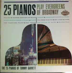 The 25 Pianos Of Tommy Garrett - 25 Pianos Play Evergreens of Broadway