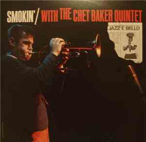 The Chet Baker Quintet - Smokin' With The Chet Baker Quintet