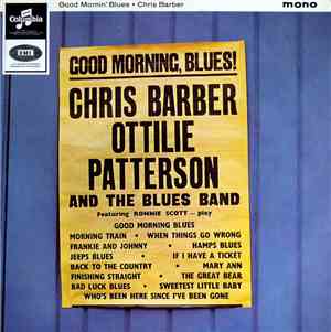 The Chris Barber Band With Ottilie Patterson - Good Mornin' Blues