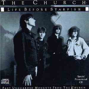 The Church - Life Before Starfish