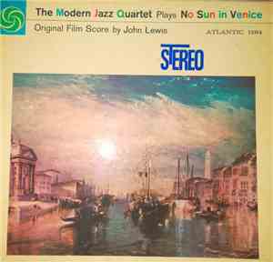 The Modern Jazz Quartet - The Modern Jazz Quartet Plays One Never Knows - Original Film Score For “No Sun In Venice”