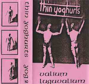 Thin Yoghurts - Valium Luguvalium