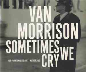 Van Morrison - Sometimes We Cry