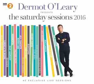 Various - Dermot O'Leary Presents The Saturday Sessions 2016