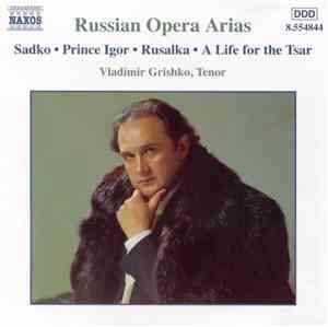 Vladimir Grishko - Russian Opera Arias, Vol. 2 (Sadko • Prince Igor • Rusal ...