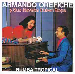Armando Orefiche Y Sus Havana Cuban Boys - Rumba Tropical