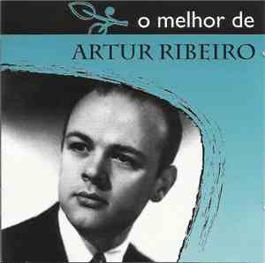 Artur Ribeiro - O Melhor De Artur Ribeiro