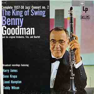 Benny Goodman And His Orchestra, Trio & Quartet - The King Of Swing / Compl ...