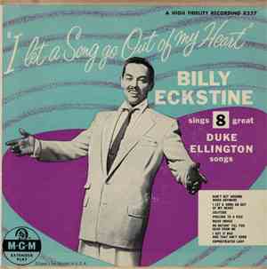Billy Eckstine / The Pied Pipers Orchestra - I Let A Song Go Out Of My Hear ...