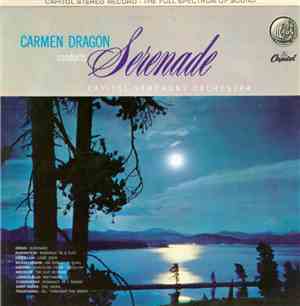 Carmen Dragon Conducting The Capitol Symphony Orchestra - Serenade