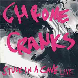Chrome Cranks - Stuck In A Cave