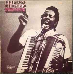 Clifton Chenier And His Red Hot Louisiana Band - Clifton Chenier And His Re ...